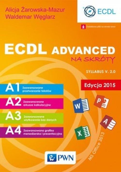 

Ecdl Advanced na skróty Edycja 2015 Żarowska-Mazur