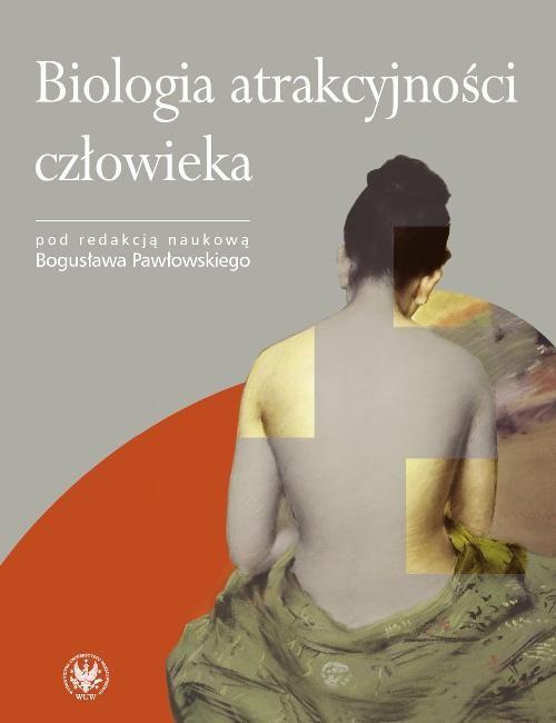 

Biologia atrakcyjności człowieka B. Pawłowski