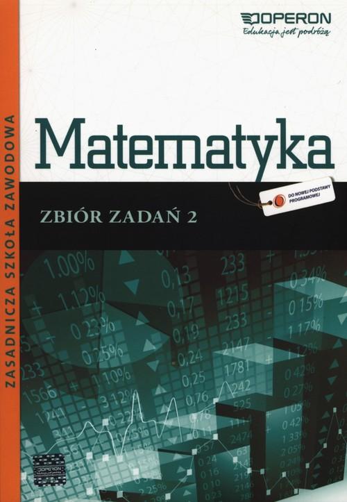 

Matematyka 2 Zbiór zadań Zasadnicza Szkoła Zawodo