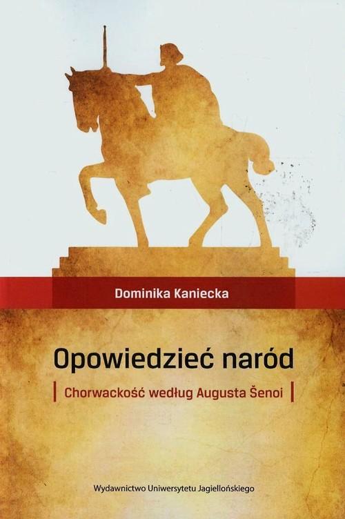

Opowiedzieć naród Chorwackość według Augusta Senoi