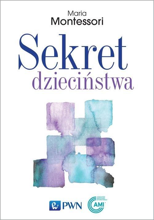 

Sekret dzieciństwa Maria Montessori