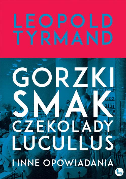 

Gorzki smak czekolady Lucullus… Leopold Tyrmand