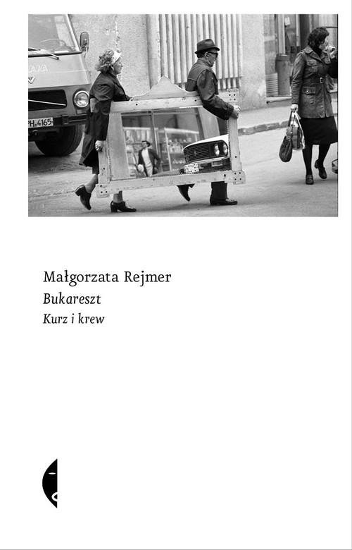 

Bukareszt Kurz i krew Rejmer Małgorzata