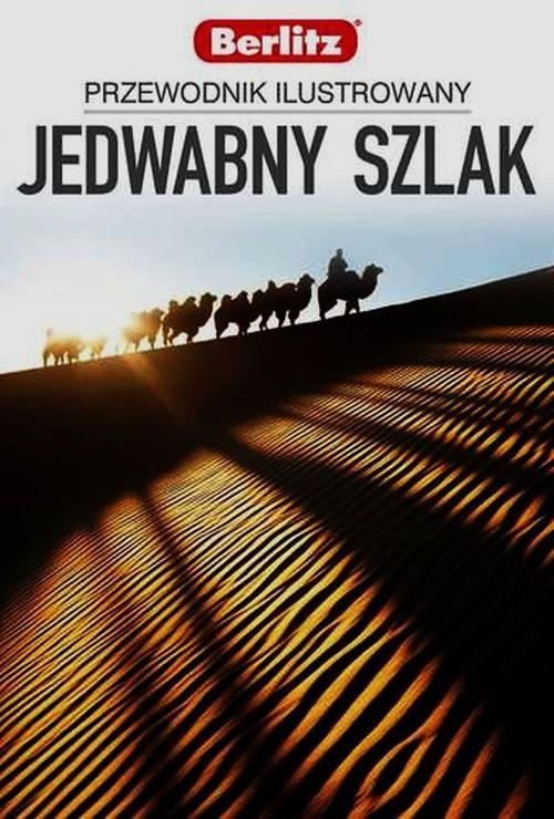 

Jedwabny Szlak Przewodnik Ilustrowany