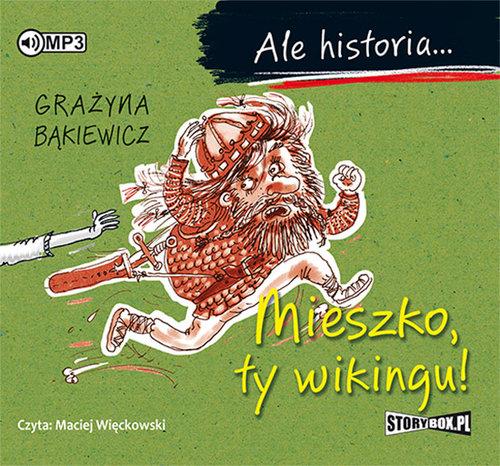 

Ale historia... Mieszko, ty wikingu! Bąkiewicz