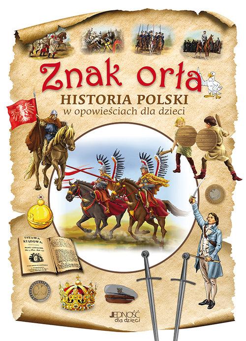 

Znak orła Historia Polski w opowieściach