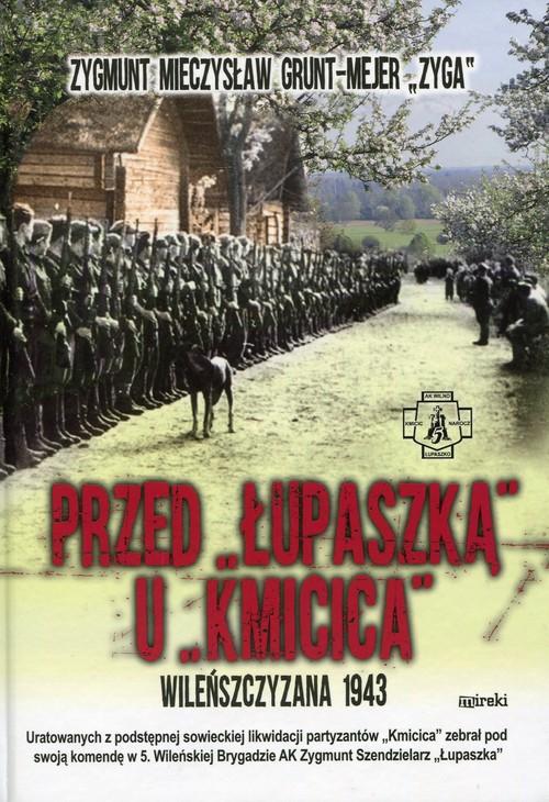 

Przed Łupaszką u Kmicica Wileńszczyzna 1943 Grunt-