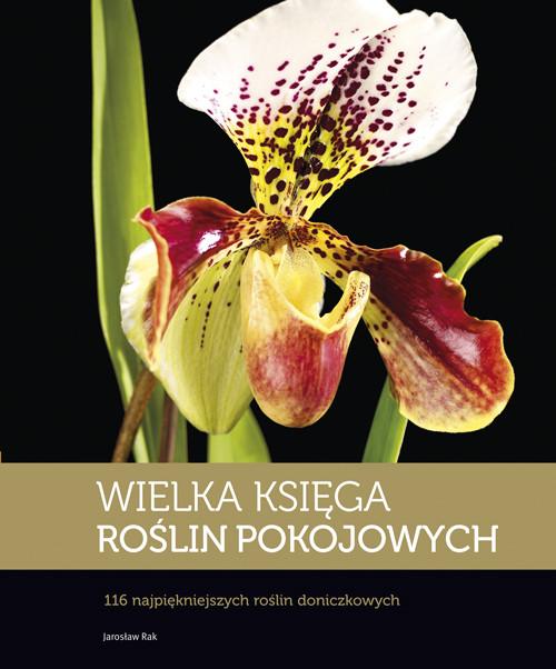 

Wielka księga roślin pokojowych Jarosław Rak
