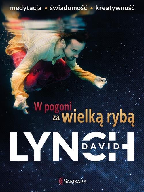 

W pogoni za wielką rybą David Lynch