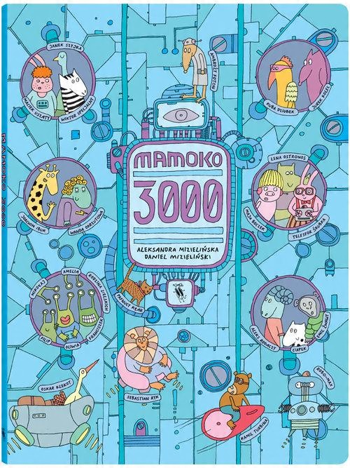 

Mamoko 3000 A. Mizielińska, D. Mizieliński