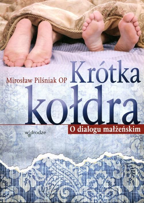 

Krótka kołdra O dialogu małżeńskim M. Pilśniak