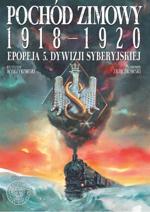 

Pochód zimowy 1918-1920. Epopeja 5. Dywizji Sybery