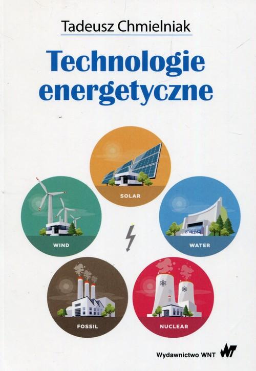 

Technologie energetyczne Tadeusz Chmielnik