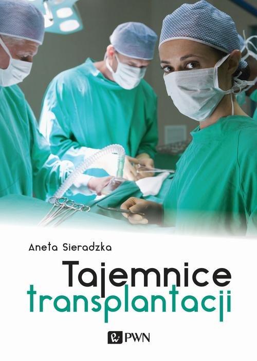 

Tajemnice transplantacji Aneta Sieradzka