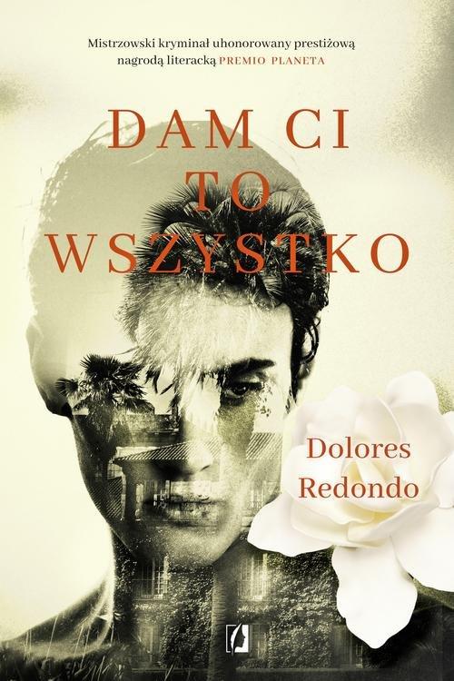 

Dam Ci to wszystko Dolores Redondo