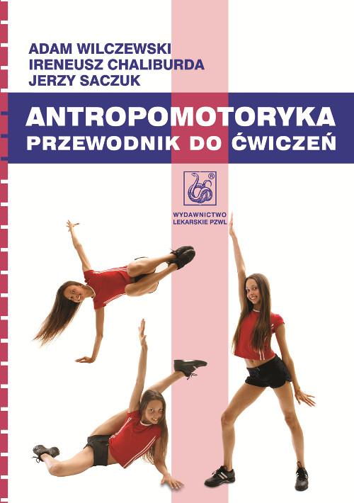 

Antropomotoryka Przewodnik do ćwiczeń Chaliburda