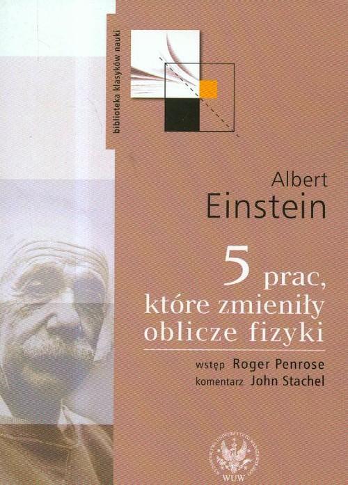 

5 prac które zmieniły oblicze fizyki Albert Einste