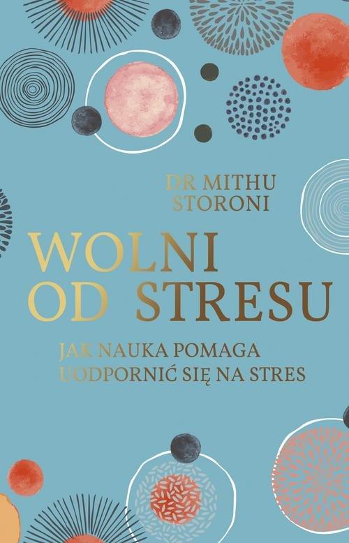 

Wolni od stresu Jak nauka pomaga uodpornić się na