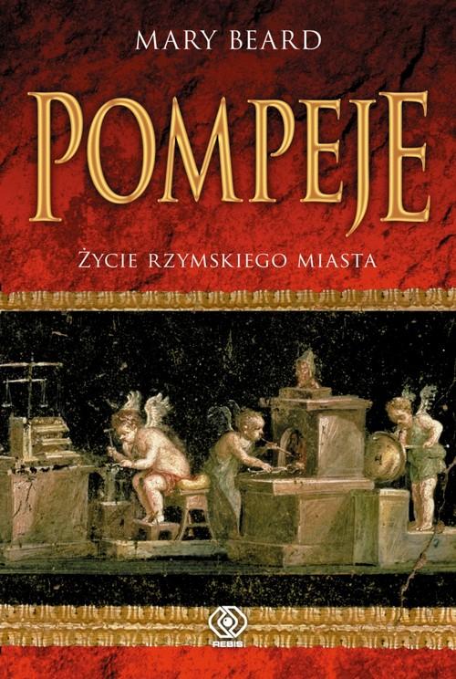 

Pompeje Życie rzymskiego miasta Mary Beard