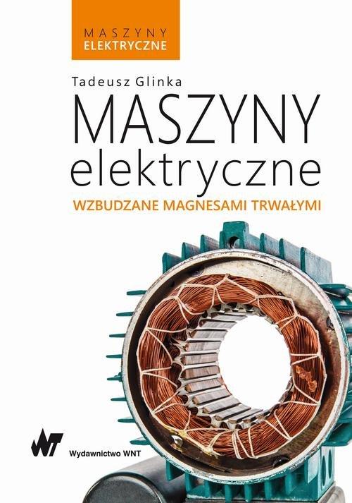 

Maszyny elektryczne wzbudzane magnesami T. Glinka