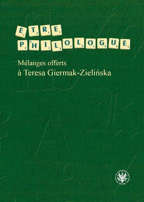 

Etre philologue. Mélanges offerts à Teresa Giermak