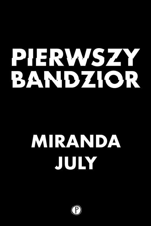 

Pierwszy bandzior Miranda July