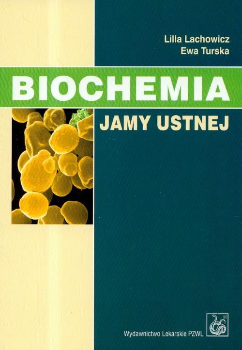 

Biochemia jamy ustnej Lilla Lachowicz, Ewa Turska