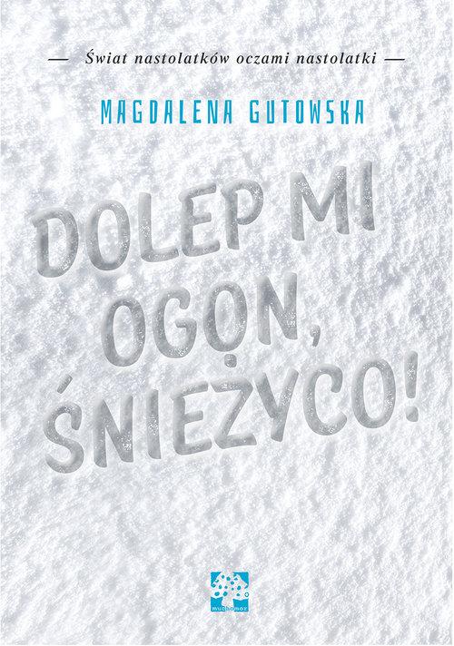 

Dolep mi ogon śnieżyco Magdalena Gutowska