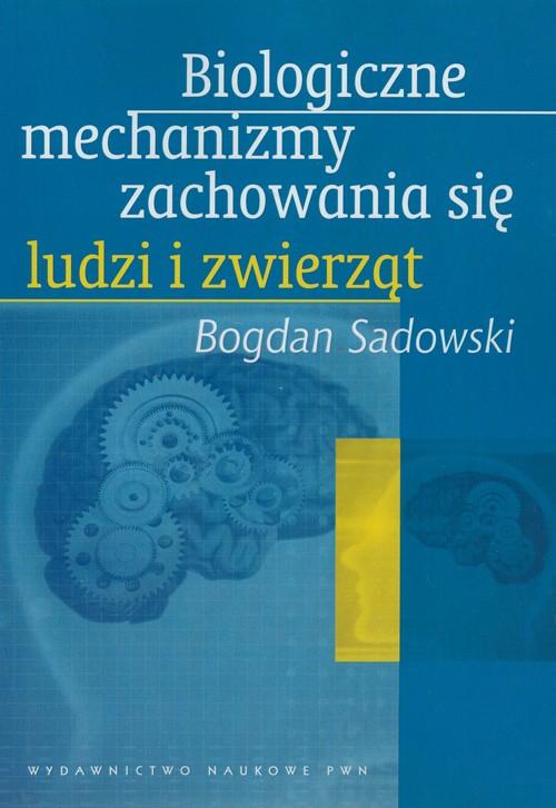 

Biologiczne mechanizmy zachowania się ludzi i zwie