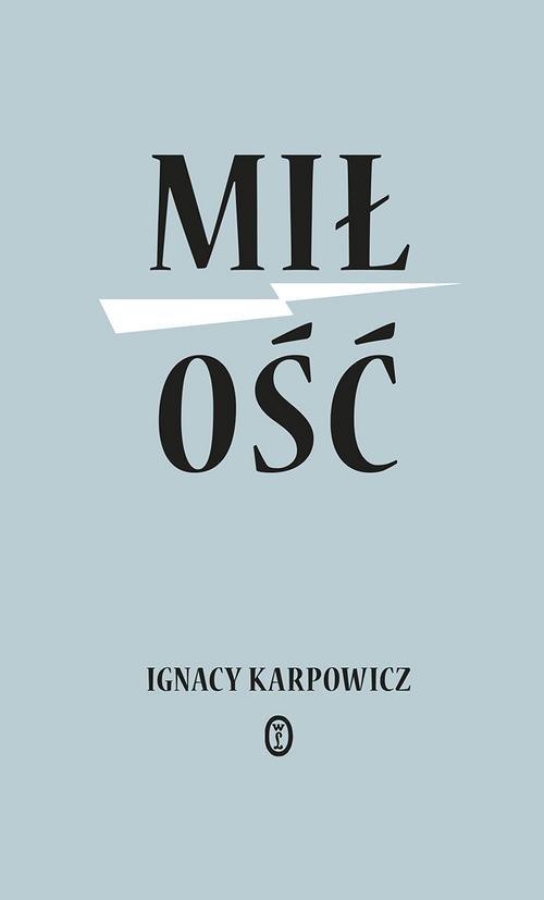 

Miłość Ignacy Karpowicz