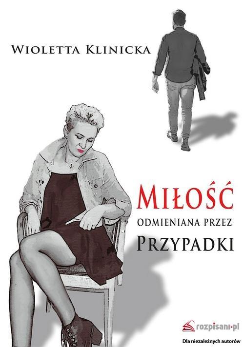 

Miłość odmieniana przez przypadki Wioletta Klinick