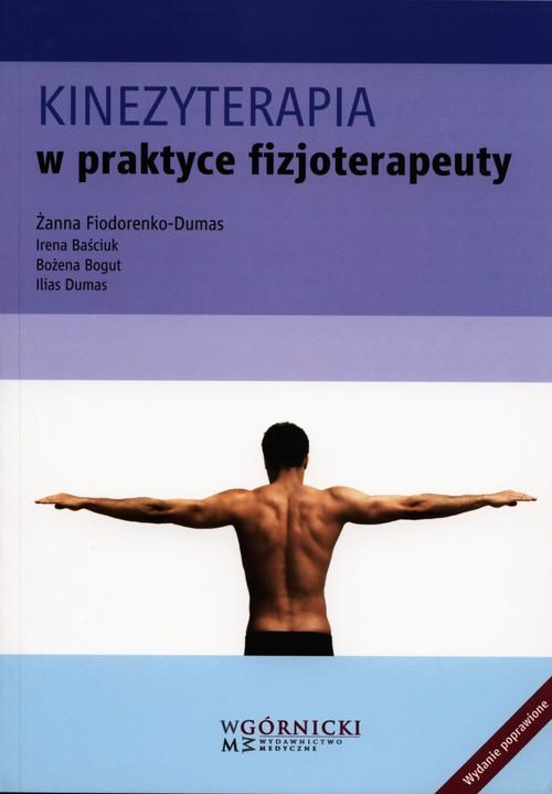 

Kinezyterapia w praktyce fizjoterapeuty Baściuk Ir