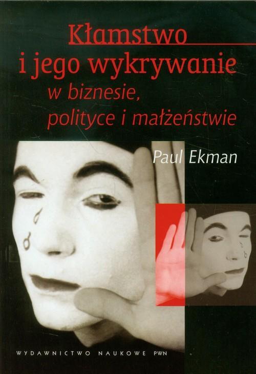 

Kłamstwo i jego wykrywanie w biznesie, polityce...