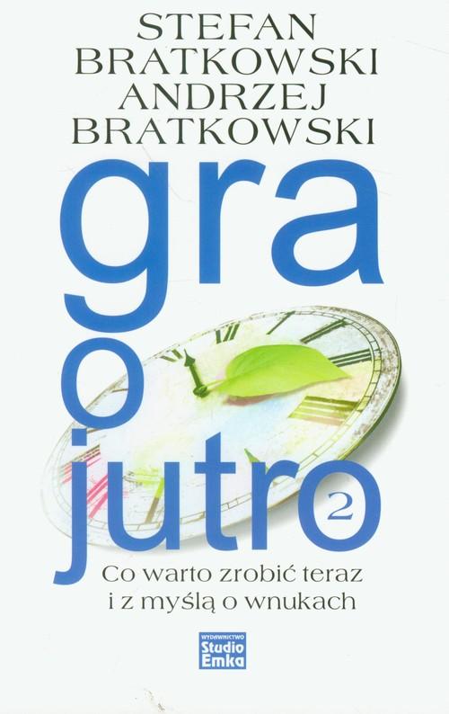 

Gra o jutro 2 A. Bratkowski, S. Bratkowski