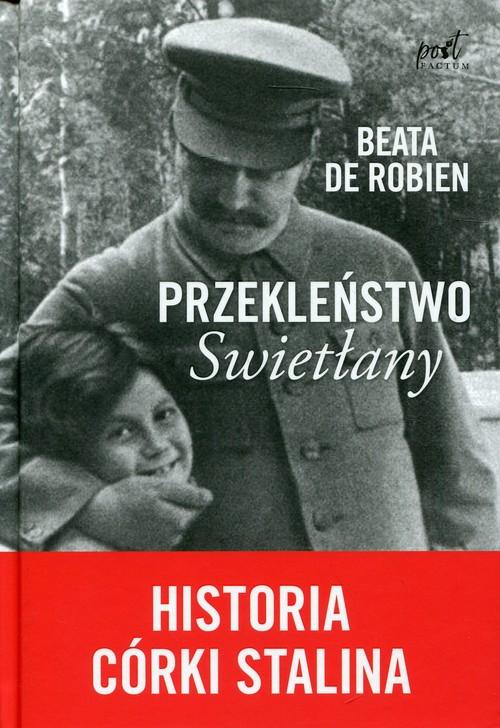 Przekleństwo Swietłany. Historia córki Stalina