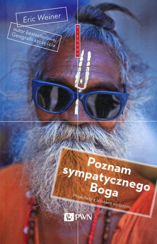 

Poznam sympatycznego Boga Eric Weiner