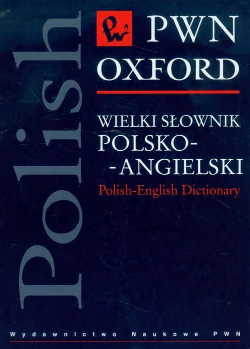 

Wielki słownik polsko-angielski Pwn Oxford
