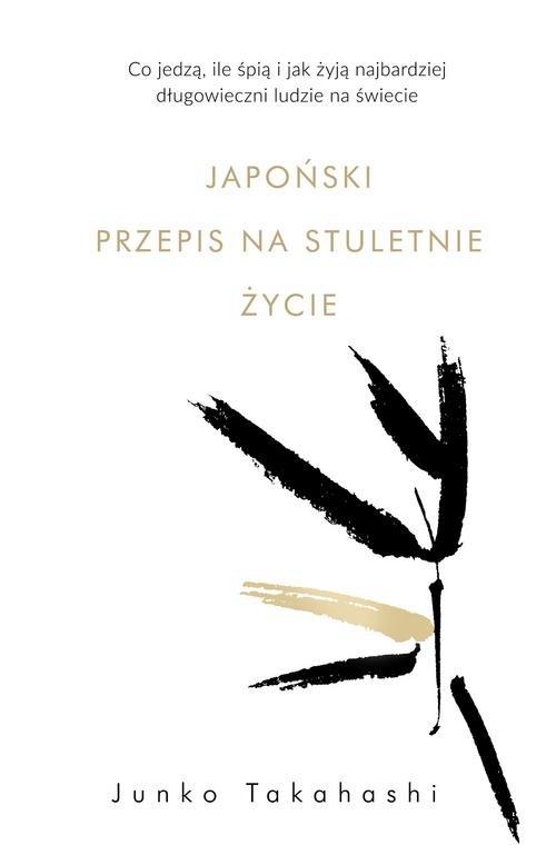 

Japoński przepis na stuletnie życie J. Takahashi