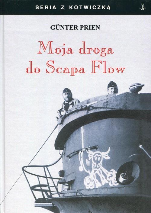

Moja droga do Scapa Flow Gunter Prien