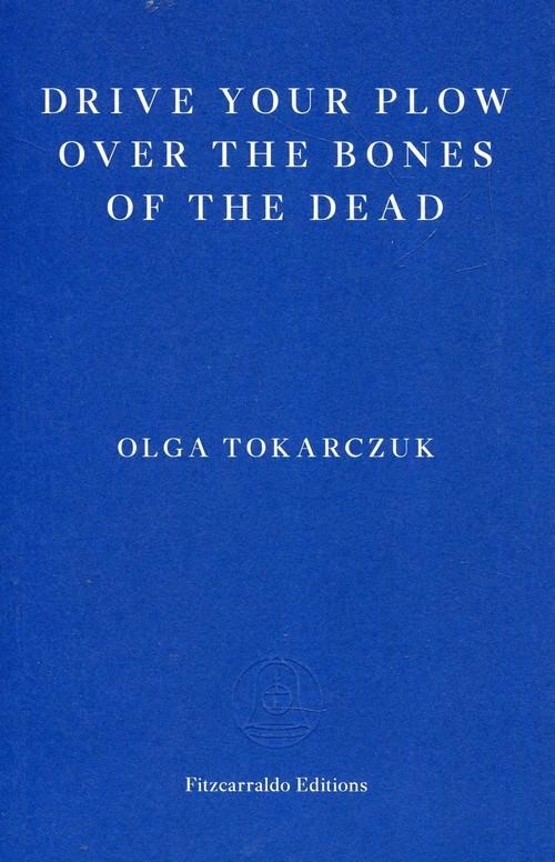 

Drive your Plow over the Bones of Tokarczuk