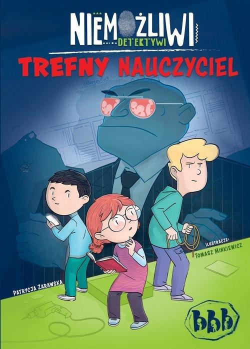 

Niemożliwi detektywi Trefny nauczyciel P. Zarawska