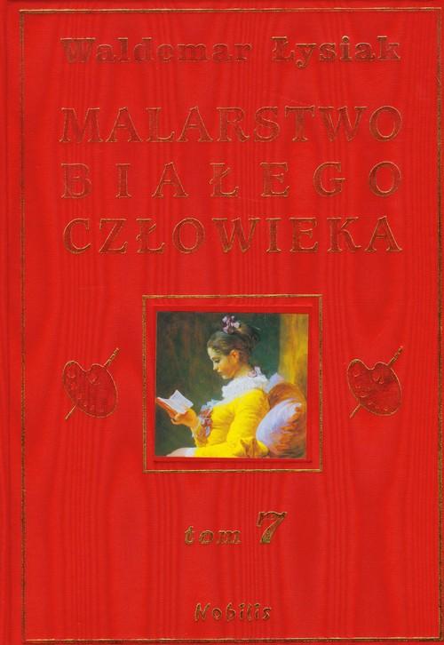 

Malarstwo białego człowieka Tom 7 Waldemar Łysiak