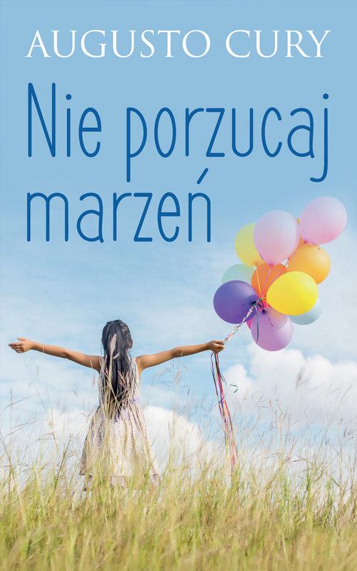

Nie porzucaj marzeń Augusto Cury