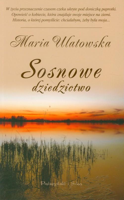 

Sosnowe dziedzictwo Maria Ulatowska
