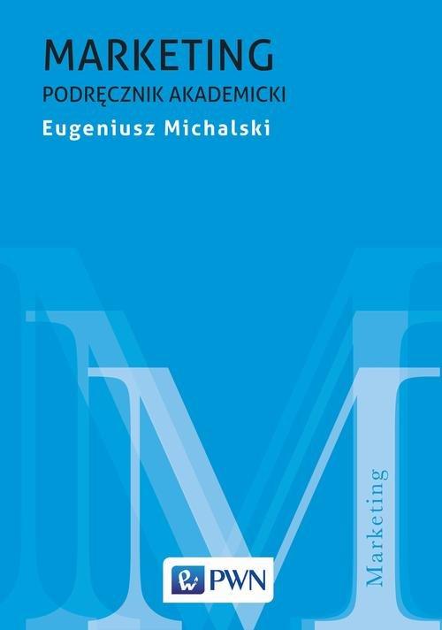 

Marketing Podręcznik akademicki Eugeniusz Michalsk