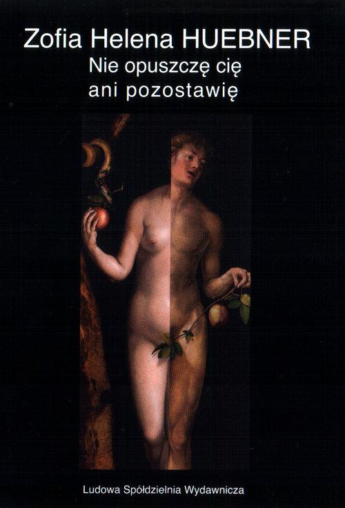 

Nie opuszczę cię ani pozostawię Huebner Z. Helena