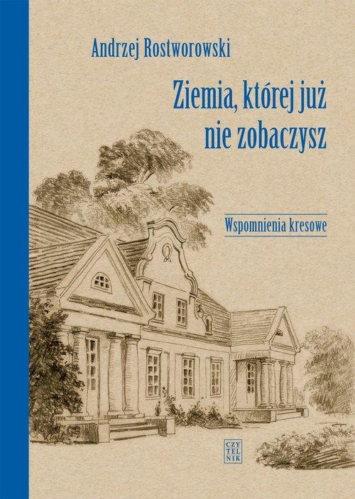 

Ziemia, której już nie zobaczysz A. Rostworowski