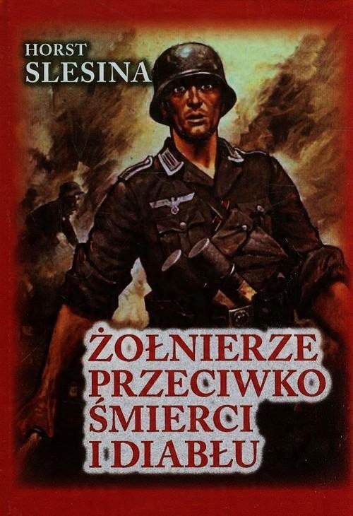 

Żołnierze przeciwko śmierci i diabłu Horst Slesina