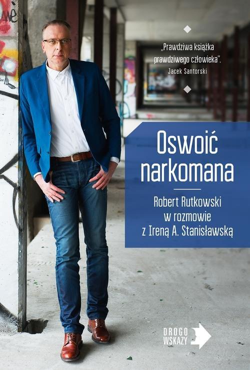 

Oswoić narkomana Robert Rutkowski, I. Stanisławska
