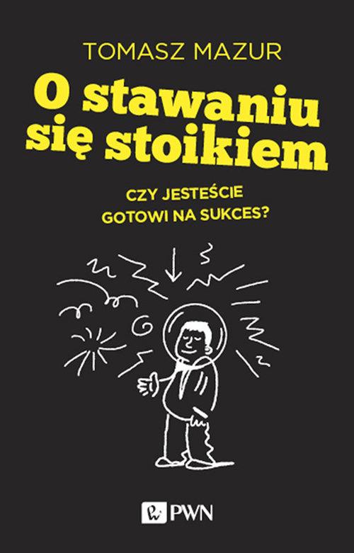 

O stawaniu się stoikiem Tomasz Mazur
